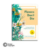 Flowers Don't Die - Project Workbook and Resource Set
